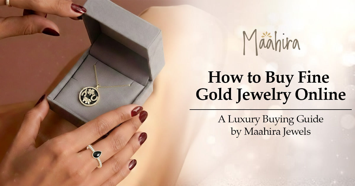 Buy Fine Gold Jewelry Online - Luxury Diamond and 14k 18k Gold Guide | Maahira Jewels